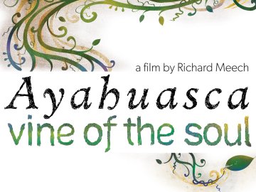 Vine of the Soul: Encounters With Ayahuasca