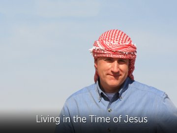 Living in the Time of Jesus