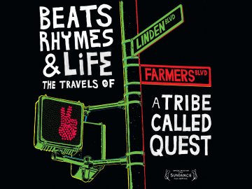 Beats, Rhymes & Life: The Travels of A Tribe Called Quest