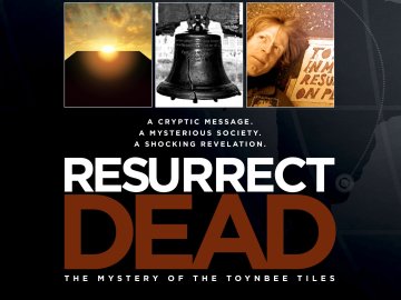 Resurrect Dead: The Mystery of the Toynbee Tiles