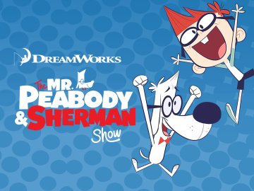 The Mr. Peabody and Sherman Show