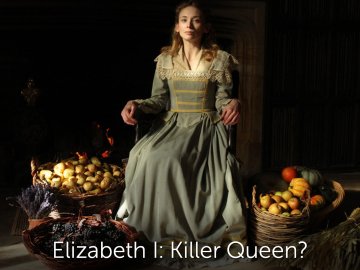 Elizabeth I: Killer Queen?