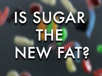 Is Sugar the New Fat?