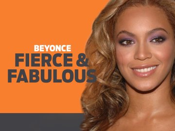 Beyonce: Fierce and Fabulous