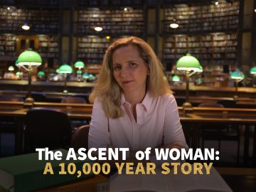 The Ascent of Woman: A 10,000 Year Story