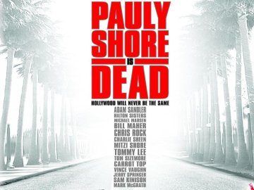 Pauly Shore Is Dead