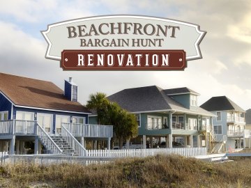 Beachfront Bargain Hunt: Renovation