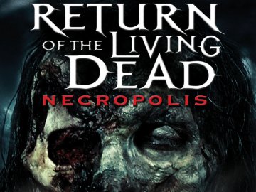 Return of the Living Dead: Necropolis