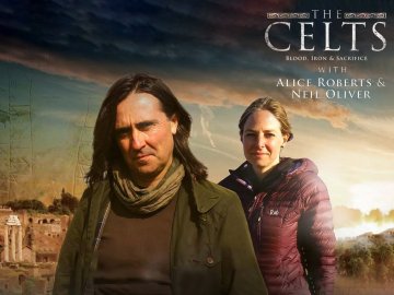 The Celts: Blood, Iron, and Sacrifice with Alice Roberts and Neil Oliver