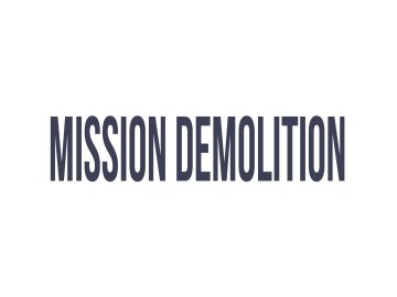 Mission Demolition