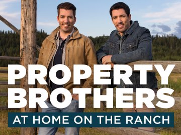 Property Brothers at Home on the Ranch