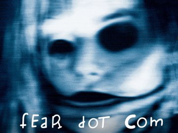 Fear Dot Com