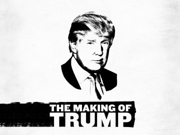 The Making of Trump