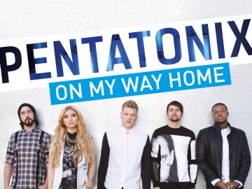 Pentatonix: On My Way Home