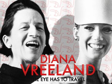 Diana Vreeland: The Eye Has to Travel