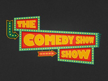 The Comedy Show Show