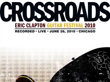 Eric Clapton: Crossroads Guitar Festival 2010