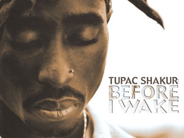 Tupac Shakur: Before I Wake