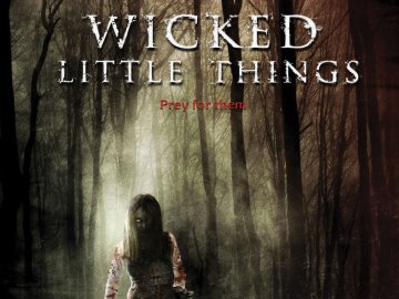 Wicked Little Things