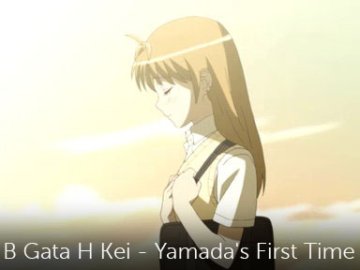 B Gata H Kei - Yamada's First Time