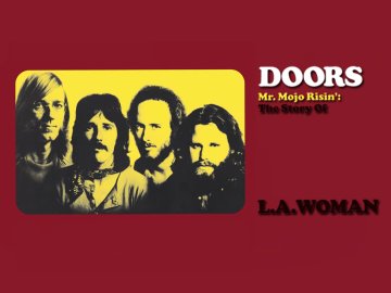 The Doors: Mr. Mojo Risin' - The Story of L.A. Woman