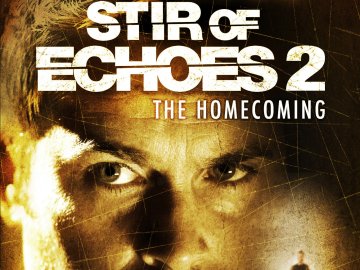 Stir of Echoes: The Homecoming