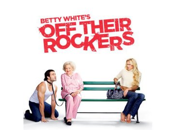 Betty White's Off Their Rockers