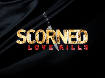 Scorned: Love Kills