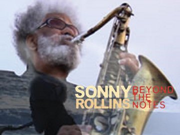 Sonny Rollins Beyond the Notes