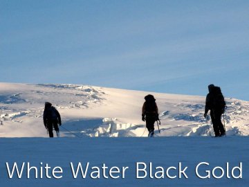 White Water, Black Gold