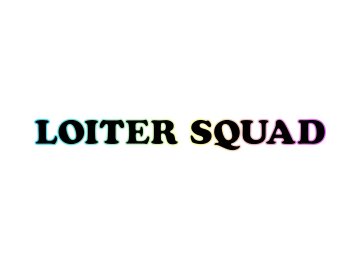 Loiter Squad