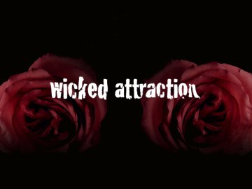 Wicked Attraction