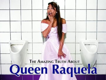 The Amazing Truth About Queen Raquela