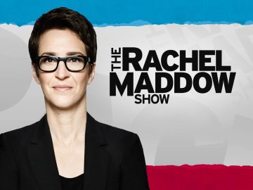 The Rachel Maddow Show