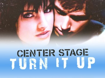 Center Stage: Turn It Up