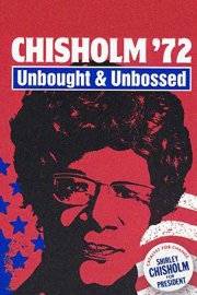 Chisholm '72: Unbought & Unbossed