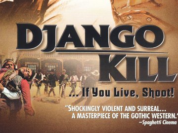 Django, Kill ... If You Live, Shoot!