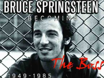 Bruce Springsteen: Becoming the Boss - 1949-1985