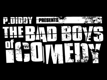 P. Diddy Presents the Bad Boys of Comedy