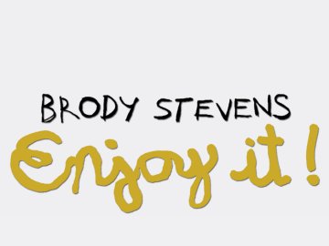 Brody Stevens: Enjoy It!