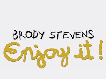 Brody Stevens: Enjoy It!