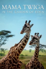 Mama Twiga: In the Garden of Eden