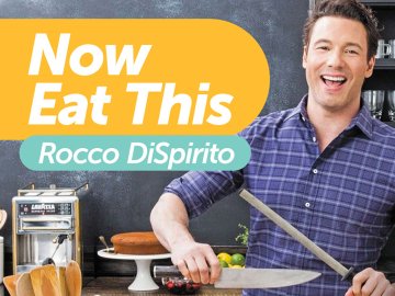 Now Eat This! With Rocco DiSpirito