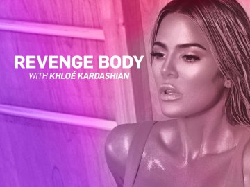 Revenge Body With Khloe Kardashian