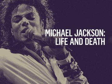 Michael Jackson: Life and Death