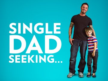 Single Dad Seeking...