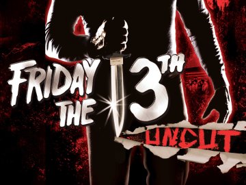 Friday the 13th Uncut