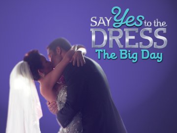 Say Yes to the Dress: The Big Day