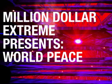 Million Dollar Extreme Presents: World Peace