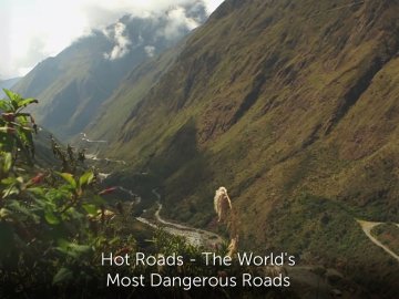 Hot Roads: The World's Most Dangerous Roads